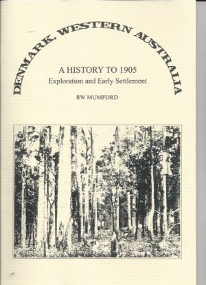 Denmark, Western Australia: A History to 1905 : Exploration and Early Settlement