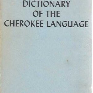 Dictionary of the Cherokee Indian Language, A