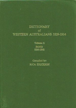 Dictionary of Western Australians, 1829-1914: Volume 2. BOND 1850-1868
