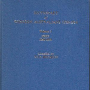 Dictionary of Western Australians, 1829-1914: Volume 3, FREE 1850-1868