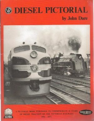 Diesel Pictorial : A Pictorial Book Published to Commemorate 25 Years of Diesel Traction on the Victorian Railways 1952-1977