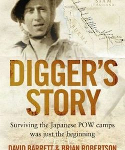 DIGGER’S STORY: Surviving the Japanese POW camps was just the beginning
