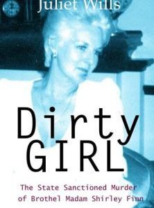 Dirty Girl: The State Sanctioned Murder of Brothel Madam Shirley Finn