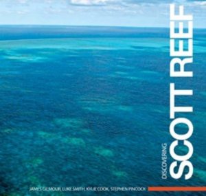 Discovering Scott Reef : Twenty Years of Exploration and Research