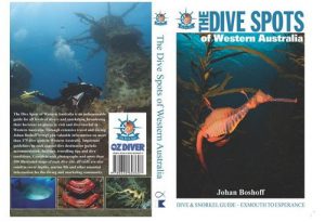 Dive Spots of Western Australia,The: Dive & Snorkel Guide = Exmouth to Esperance