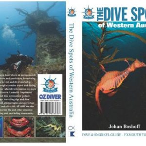 Dive Spots of Western Australia,The: Dive & Snorkel Guide = Exmouth to Esperance