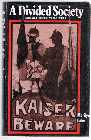 Divided Society: Tasmania During the First World War