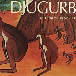 Djugurba: Tales from the Spirit Time