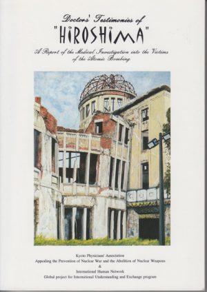 Doctors' Testimonies of Hiroshima