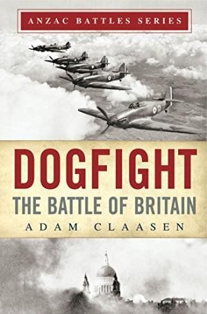 Dogfight - The Battle of Britain : Anzac Battles Series