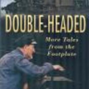 Double-Headed : More Tales from the Footplate