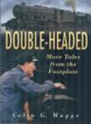 Double-Headed : More Tales from the Footplate