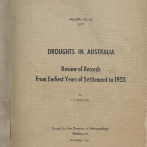 Droughts in Australia: Review of records from earliest years of settlement to 1955