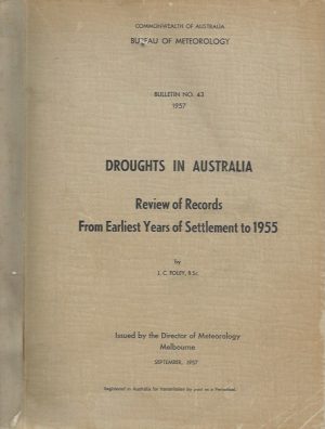 Droughts in Australia: Review of records from earliest years of settlement to 1955