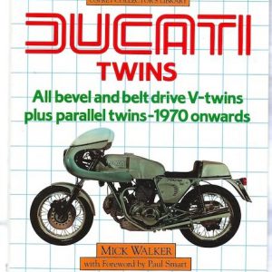 Ducati Twins: All Bevel and Belt Drive V-twins Plus Parallel Twins – 1970 Onwards
