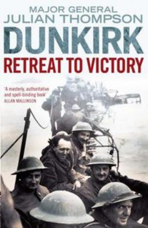 DUNKIRK: Retreat to Victory