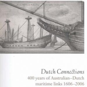 DUTCH CONNECTIONS – 400 YEARS OF AUSTRALIAN-DUTCH MARITIME LINKS