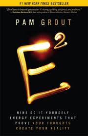 E-SQUARED: Nine Do-it-Yourself Energy Experiments that Prove Your Thoughts Create Your Reality
