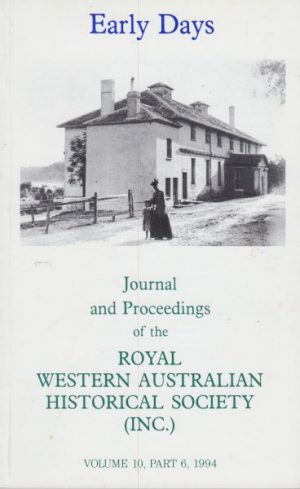 Early Days: Journal of the Royal Western Australian Historical Society Vol. 10 Part 6