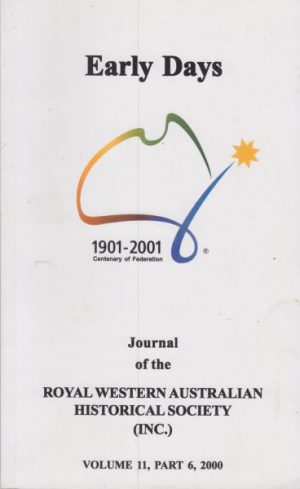 Early Days: Journal of the Royal Western Australian Historical Society Vol. 11 Part 6