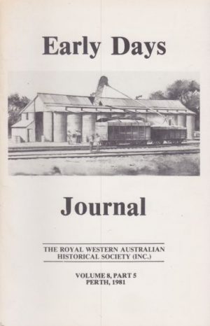 Early Days: Journal of the Royal Western Australian Historical Society Vol. 8 Part 5
