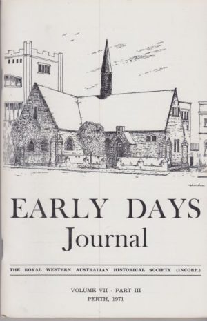 Early Days: Journal of the Royal Western Australian Historical Society Vol. VII Part III