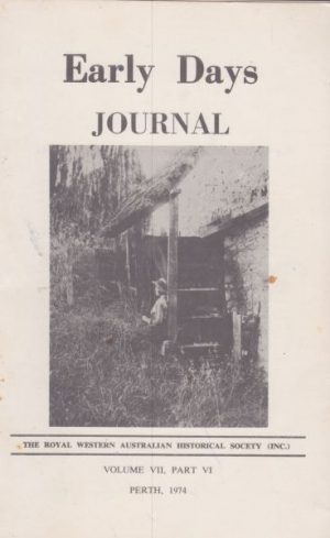 Early Days: Journal of the Royal Western Australian Historical Society Vol. VII Part VI