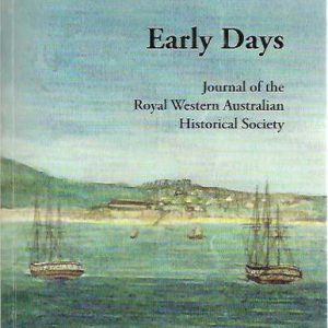 Early Days: Volume 13 Part 2 Journal of the Royal Western Australian Historical Society