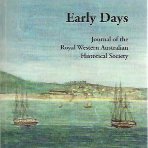 Early Days: Volume 13 Part 2 Journal of the Royal Western Australian Historical Society