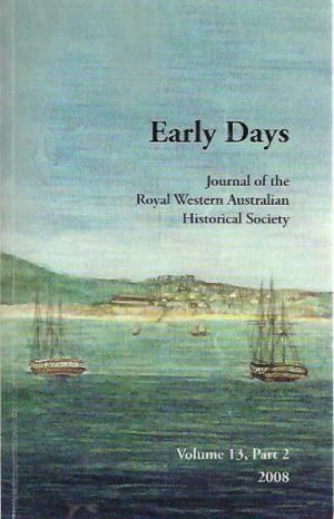 Early Days: Volume 13 Part 2 Journal of the Royal Western Australian Historical Society