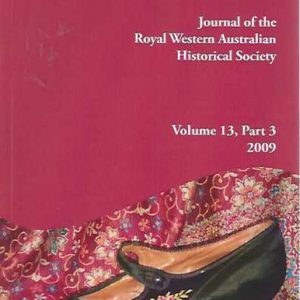 Early Days: Volume 13 Part 3 Journal of the Royal Western Australian Historical Society 2009