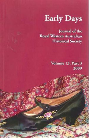 Early Days: Volume 13 Part 3 Journal of the Royal Western Australian Historical Society 2009