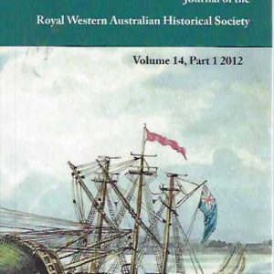 Early Days: Volume 14 Part 1 Journal of the Royal Western Australian Historical Society 2012