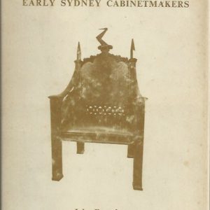 Early Sydney Cabinetmakers 1804-1870: A Directory & Introductory Survey