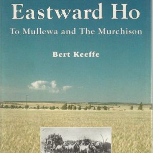 Eastward Ho: To Mullewa and the Murchison