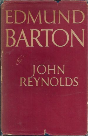 EDMUND BARTON. (With a foreword by the Rt. Hon. R.G. Menzies)