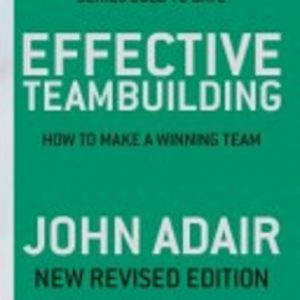 EFFECTIVE TEAMBUILDING : How to Make a Winning Team