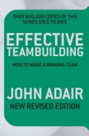 EFFECTIVE TEAMBUILDING : How to Make a Winning Team