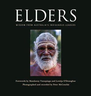 Elders: Wisdom from Australia`s Indigenous Leaders