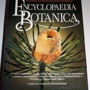 Encyclopaedia Botanica: The Essential Reference Guide to Native and Exotic Plants in Australia