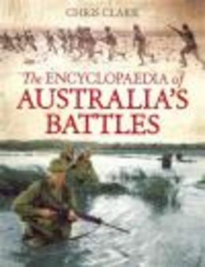 Encyclopaedia of AUSTRALIA'S BATTLES, The
