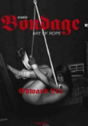Erotic Bondage: Art of Rope