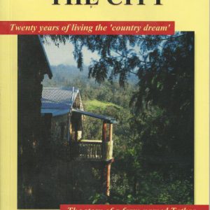 Escape from the City : Twenty Years of Living the Country Dream