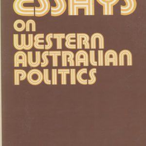 ESSAYS ON WESTERN AUSTRALIAN POLITICS