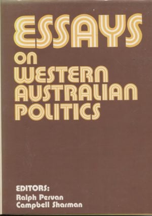 ESSAYS ON WESTERN AUSTRALIAN POLITICS