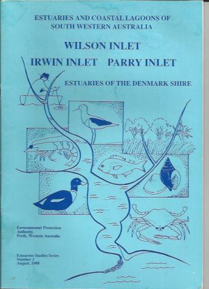 Estuarine studies series ; no. 3 Wilson, Irwin, and Parry Inlets: The estuaries of the Denmark Shire