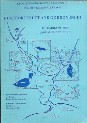 Estuarine studies series ; no. 4 Beaufort Inlet and Gordon Inlet : estuaries of the Jerramungup Shire