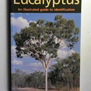 Eucalyptus: An illustrated guide to identification