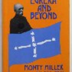 Eureka and Beyond: Monty Miller, his own story.