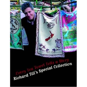 Every Tea Towel Tells a Story: Richard Till’s Special Collection
